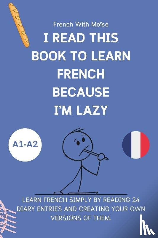 Moïse, French With - I read this book to learn French because I'M LAZY
