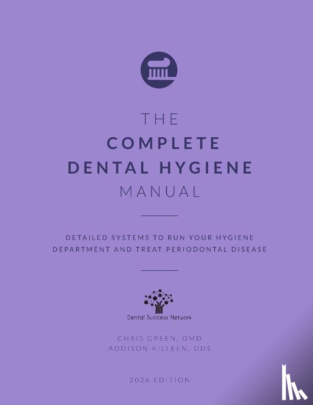 Green DMD, Chris, Killeen Dds, Addison - Green DMD, C: Complete Dental Hygiene Manual