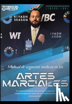Grimaldo Chávez, Raúl Alejandro - Manual de Urgencias Médicas En Las Artes Marciales: Guía práctica basada en evidencia científica para clínicos, entrenadores y practicantes