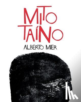 Mier, Alberto - Mito Taíno(Taino Myth): Spanish and English