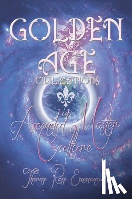 Prophet, Elizabeth Clare - Golden Age Civilizations: In Ascended Master Culture