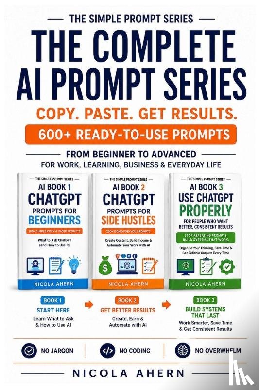 Ahern, Nicola - COMPLETE AI BOOK 1 2 & 3, PROMPTS FOR AI.
