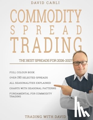 Hermes, Hannah - Commodity Spread Trading - The Best Seasonal Spreads for 2026-2027: 190+ spreads with full-colour charts, clear seasonality explanations, and a practi