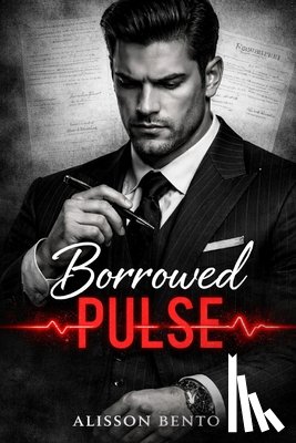Bento, Alisson - Borrowed Pulse: A Marriage of Convenience Dark Romance