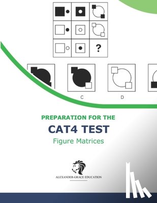 Alexander, Riley - CAT4 Test Preparation - Figure Matrices (Levels A - G) - 100+ Practice Questions