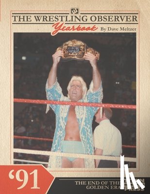 Innis, Stuart - The Wrestling Observer Yearbook '91: The End of the Golden Era