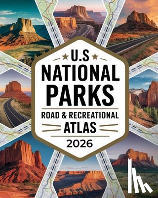 Galaxy, Viviane - US National Parks Road & Recreational Atlas 2026: The Complete Tour Guide with Detailed Maps, Scenic Byways, RV Routes, Historic Landmarks, Campground