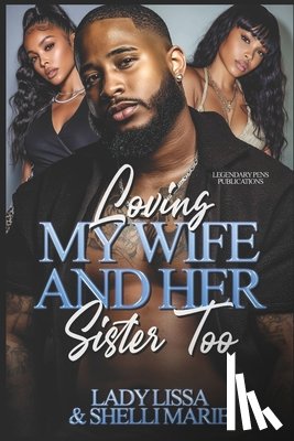 Marie, Shelli - Loving My Wife and Her Sister Too: Standalone