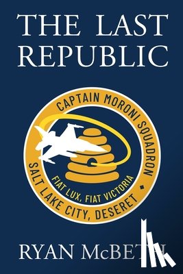 McBeth, Ryan - The Last Republic: (Deseret Series Book 1)