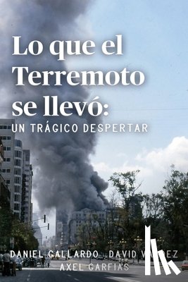 Valdez, David - Lo que el Terremoto se llevó: Un trágico despertar