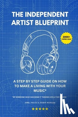 Morgan, Robin - The Independent Artist Blueprint