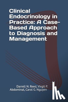 Abdo, Virgil P. - Clinical Endocrinology in Practice: A Case-Based Approach to Diagnosis and Management