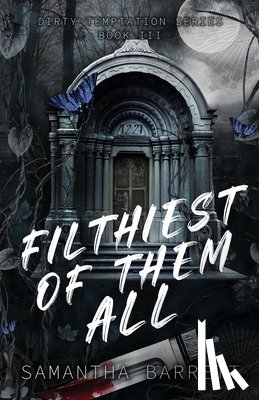 Barrett, Samantha - Filthiest Of Them All