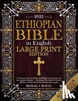 Anonymous - Ethiopian Bible in English Large Print Edition: A Treasury of Lost Books and Hidden Scriptures from the Ancient Church - Including The Book of Enoch,