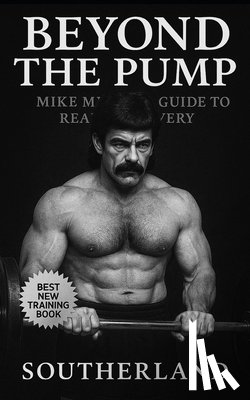 Publishing, Fitness Research - Beyond the Pump: Mike's Mentzer's Guide to Real Recovery: Train Less, Grow More: The Science-Backed Recovery Blueprint from Bodybuilding Icon Mike Men