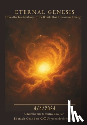 Mooksombud, Unyanee - Eternal Genesis: From Absolute Nothing... to the Breath That Remembers Infinity.