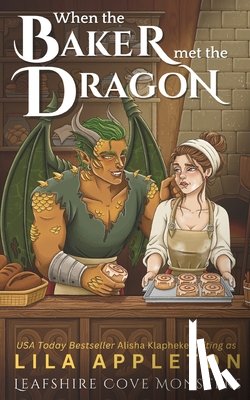 Klapheke, Alisha - When the Baker Met the Dragon: A Cozy Fantasy Monster Romance