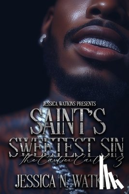 Watkins, Jessica N. - The Cartier Cartel 3: Saint's Sweetest Sin