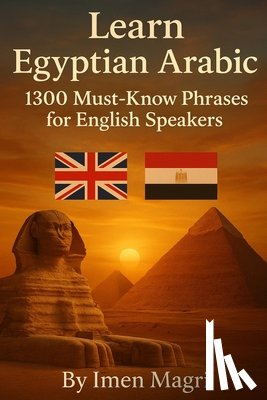 Magri, Imen - Learn Egyptian Arabic: 1300 Must Know Phrases for English Speakers