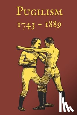 Doran, Bart J. - Pugilism 1743 - 1889: A Compendium of Traditional English Bare-Knuckle Boxing and Its Application to Bayonet Fighting
