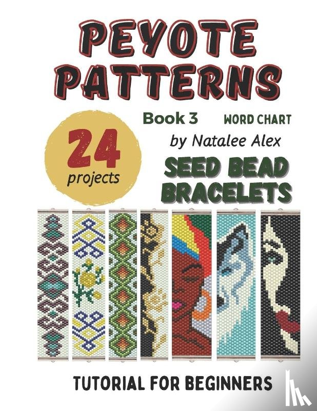 Alex, Natalee - Bracelet Peyote Beading Patterns - 24 designs