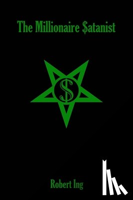 Ing, Robert - Ing, R: Millionaire Satanist