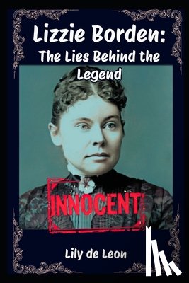 de Leon, Lily - Lizzie Borden: The Lies Behind The Legend