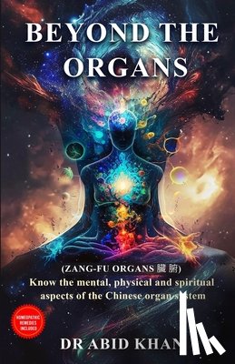 Khan, Abid - Beyond the Organs: Zang-Fu Organs