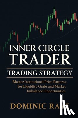 Raye, Dominic - Raye, D: INNER CIRCLE TRADER (ICT) TRADING STRATEGY