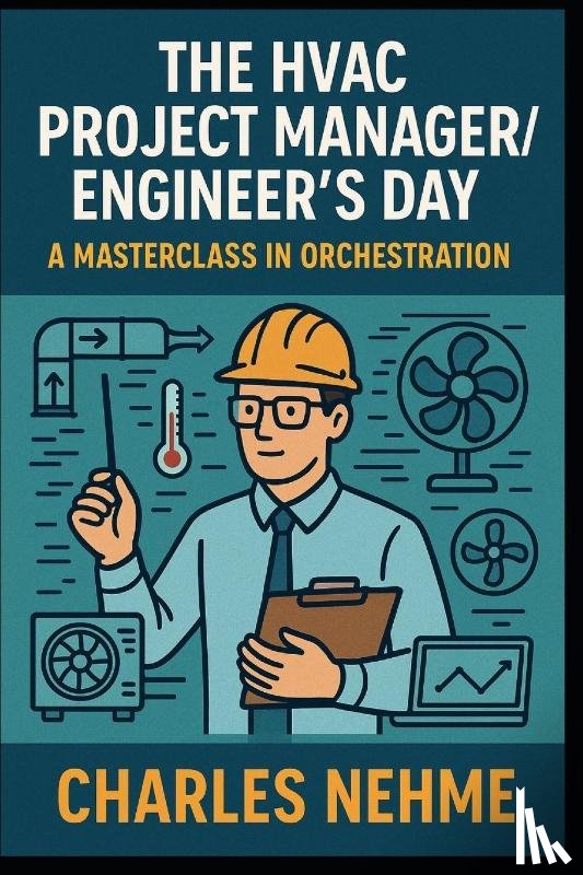 Nehme, Charles - The HVAC Project Manager/Engineer's Day