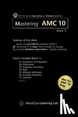 Kim, Mingeon - Mastering AMC 10 Book 1.: Guided AMC 10 Prep with Step-by-Step Problem Solving and Detailed Explanations