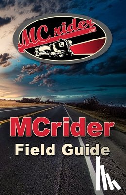 Morris, Kevin - The MCrider Field Guide: Motorcycle Training Exercises to Master Your Ride