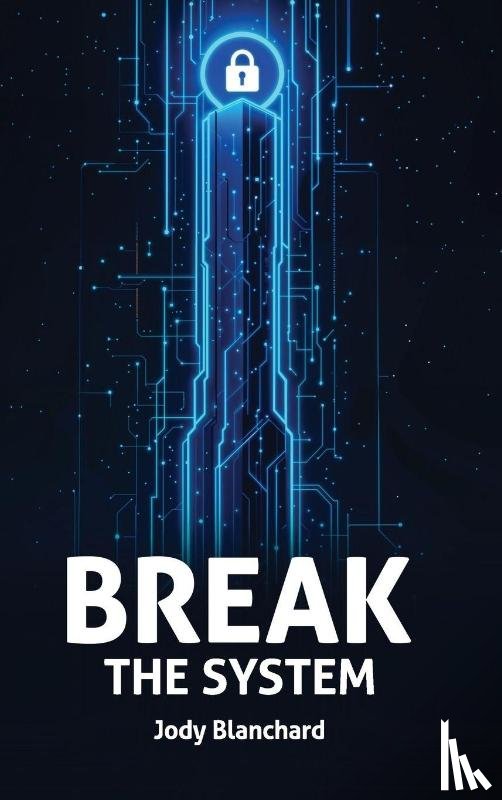 Blanchard, Jody - BREAK THE SYSTEM