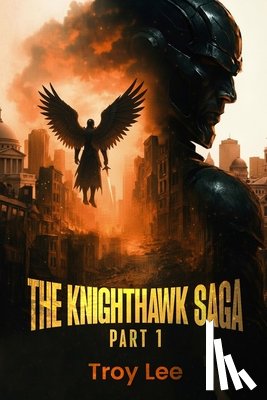 Lee, Troy Martin - The Knighthawk Saga