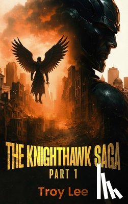 Lee, Troy Martin - The Knighthawk Saga