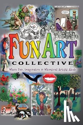Middleton, Kevin - Fun Art Collective: Where Fun, Imaginative & Whimsical Artists Abide