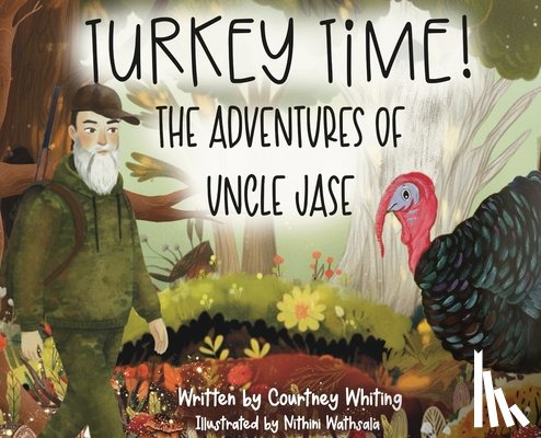 Whiting, Courtney - Turkey Time! The Adventures of Uncle Jase