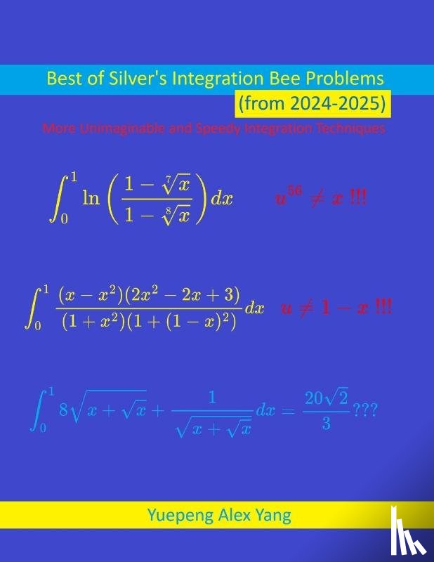 Yang, Yuepeng Alex - Best of Silver's Integration Bee Problems (from 2024-2025)