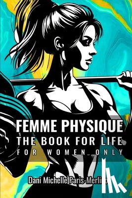 Paris-Merlino, Dani Michelle - FEMME PHYSIQUE