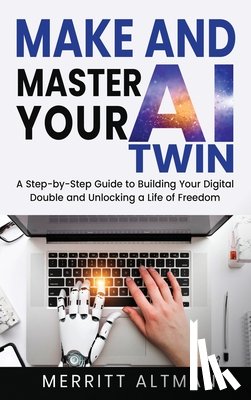 Altman, Merritt - Make and Master Your AI Twin