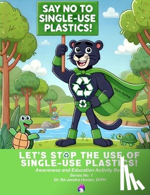 DrPH, Rá-Jendra Hunter - Let's Stop The Use of Single-Use Plastics