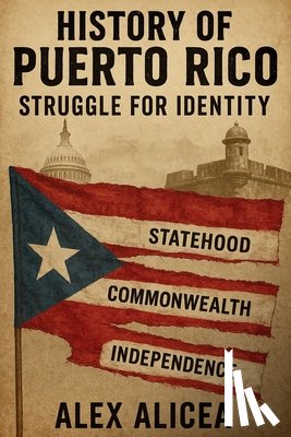 Alicea, Alex - History Of Puerto Rico