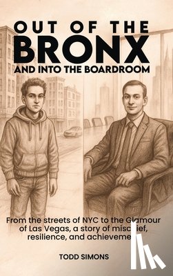 Simons, Todd - Out Of The Bronx And Into The Boardroom