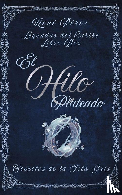 Perez, Rene - El Hilo Plateado