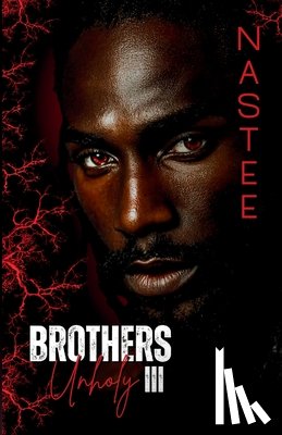 Nastee, Author - Brothers Unholy Book 3