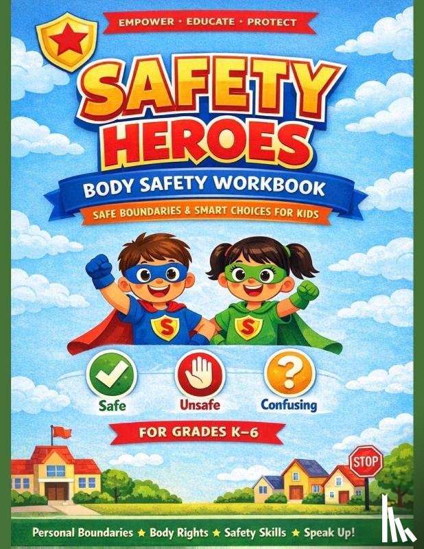 Williams, Tiara L - Safety Heroes Body Safety Curriculum Student Workbook