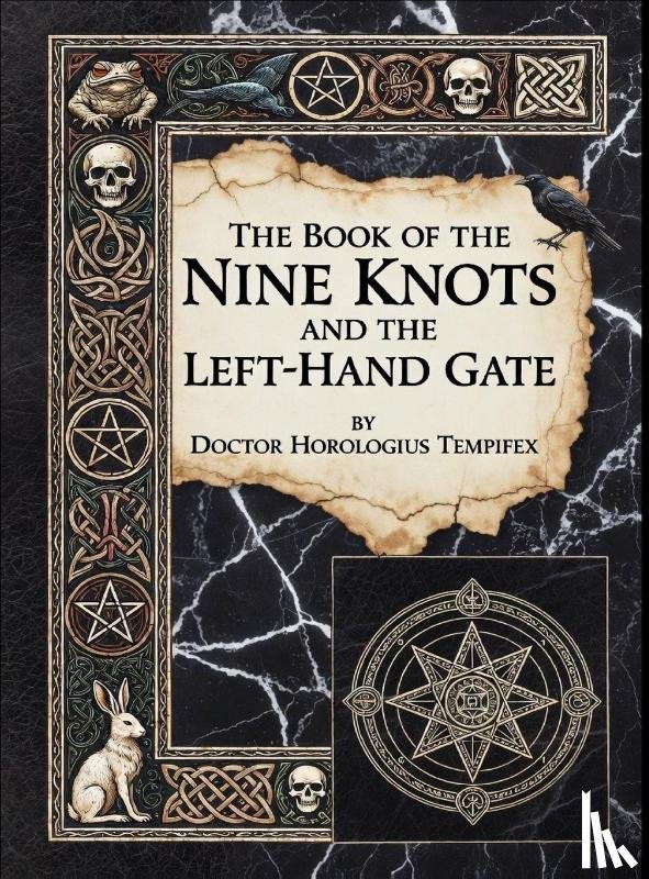 Tempifex, Horologius - Tempifex, H: Book of the Nine Knots & the Left-Hand Gate