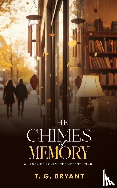 Bryant, T. G. - The Chimes of Memory