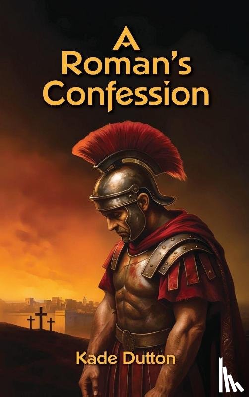 Dutton, Kade - A Roman's Confession