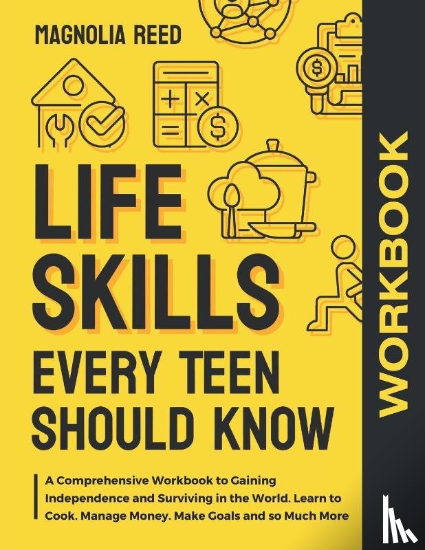 Reed, Magnolia - Life Skills Every Teen Should Know Workbook